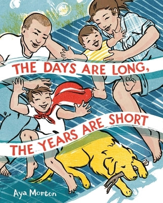 The Days Are Long, the Years Are Short by Morton, Aya