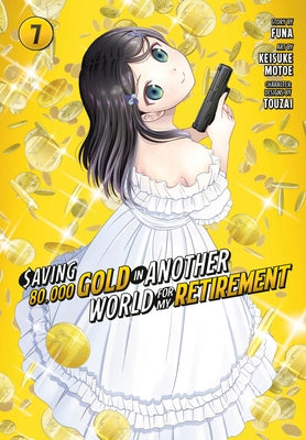 Saving 80,000 Gold in Another World for My Retirement 7 (Manga) by Funa