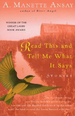 Read This and Tell Me What It Says: Stories by Ansay, A. Manette