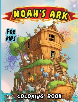 Noah's Ark Coloring Book for Kids: Christian Coloring Book for Children with Biblical Illustrations of the Most Memorable Scenes from the Old Testamen by Peter