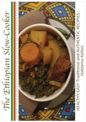 The Ethiopian Slow Cooker by Kefeni, Habtamu