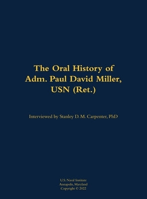 The Oral History of Adm. Paul David Miller, USN (Ret.): 1941 by Miller, Paul David