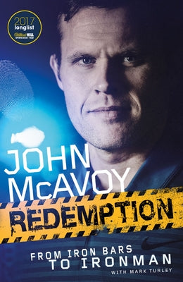Redemption: From Iron Bars to Ironman by McAvoy, John