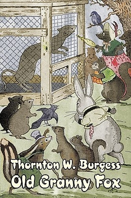 Old Granny Fox by Thornton Burgess, Fiction, Animals, Fantasy & Magic by Burgess, Thornton W.