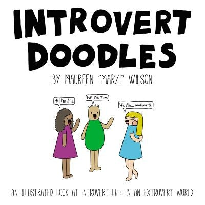 Introvert Doodles: An Illustrated Look at Introvert Life in an Extrovert World by Wilson, Maureen Marzi