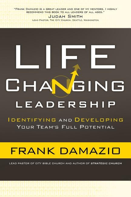 Life Changing Leadership by Damazio, Frank