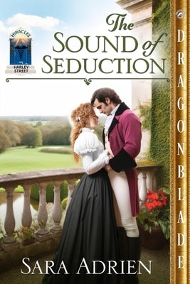 The Sound of Seduction: A Regency Historical Romance by Adrien, Sara