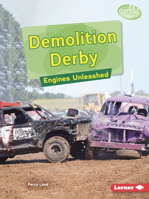 Demolition Derby: Engines Unleashed by Leed, Percy