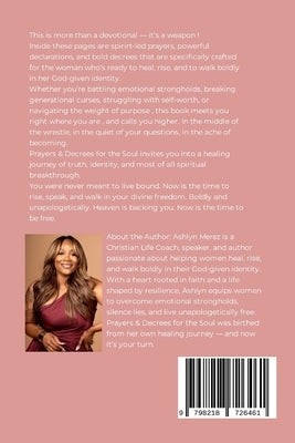 Prayers and Decrees for the Soul of the Woman: Healing from What She Doesn't Speak About by Meraz, Ashlyn