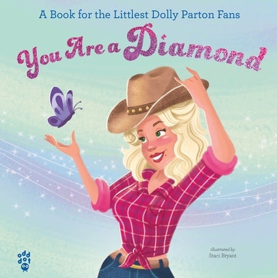 You Are a Diamond: A Book for the Littlest Dolly Parton Fans by Odd Dot
