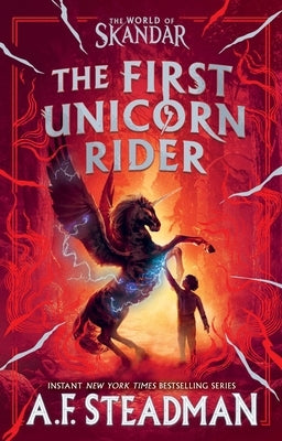 The First Unicorn Rider: A World of Skandar Story by Steadman, A. F.