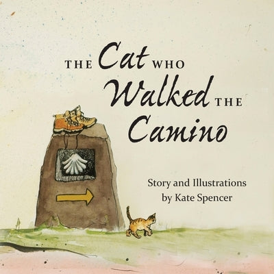 The Cat who Walked the Camino by Spencer, Kate