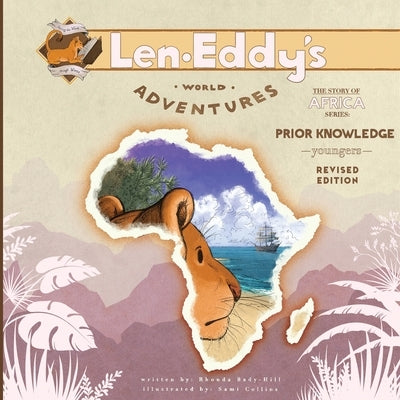 Prior Knowledge: Len Eddy's World Adventures The Story of Africa Younger's (Revised Edition) by Hill, Rhonda Bady