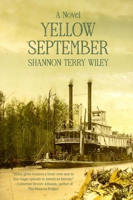 Yellow September: A Louisiana Love Story of Pestilence and Perseverance by Wiley, Shannon Terry