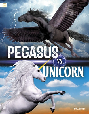Pegasus vs. Unicorn by Sautter, A. J.