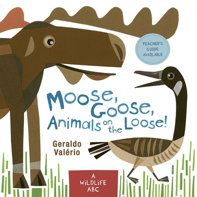 Moose, Goose, Animals on the Loose!: A Wildlife ABC by ValÃ©rio, Geraldo