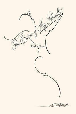 The Essence of My Silhouette by Guest, Phyllis