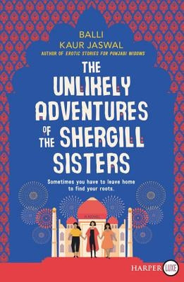 The Unlikely Adventures of the Shergill Sisters LP by Jaswal, Balli Kaur