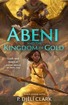 Abeni and the Kingdom of Gold by Clark, P. DjÃ¨lÃ­