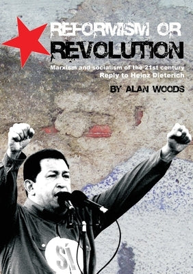 Reformism or Revolution by Woods, Alan