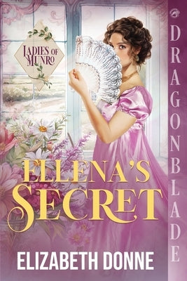 Ellena's Secret: A Regency Historical Romance by Donne, Elizabeth