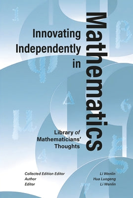 Innovating Independently in Mathematics by Hua, Luogeng
