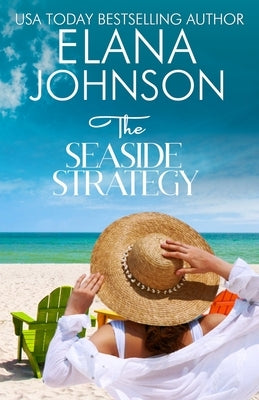 The Seaside Strategy: Sweet Romance & Women's Friendship Fiction by Johnson, Elana