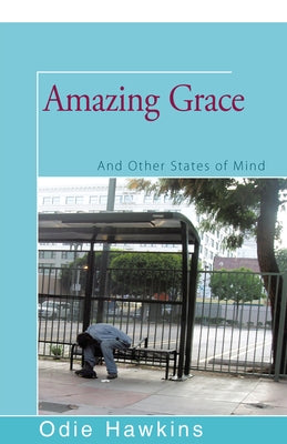 Amazing Grace: And Other States of Mind by Hawkins, Odie