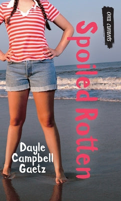 Spoiled Rotten by Gaetz, Dayle Campbell