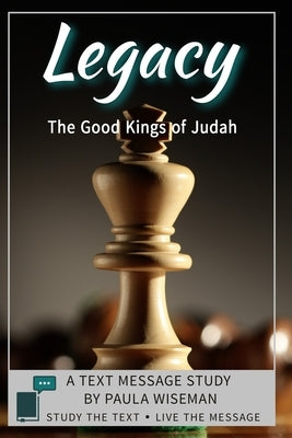 Legacy: The Good Kings of Judah by Wiseman, Paula