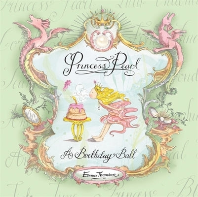 Princess Pearl: A Birthday Ball by Thomson, Emma