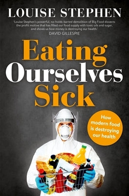 Eating Ourselves Sick by Stephen, Louise