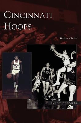 Cincinnati Hoops by Grace, Kevin