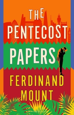 The Pentecost Papers by Mount, Ferdinand