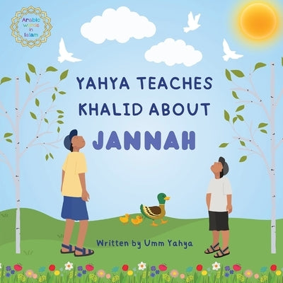 Yahya teaches Khalid about Jannah by Yahya, Umm