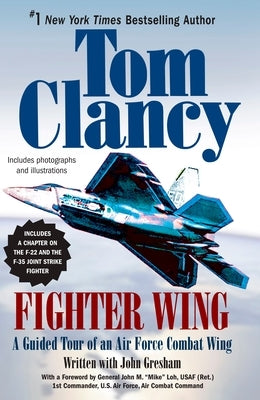 Fighter Wing: A Guided Tour of an Air Force Combat Wing by Clancy, Tom