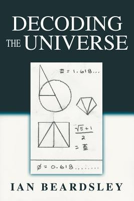 Decoding The Universe by Beardsley, Ian