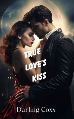 True Love's Kiss by Coxx, Darling