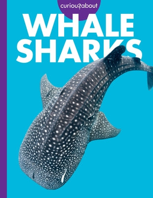 Curious about Whale Sharks by Davies, Monika