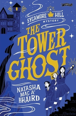 The Tower Ghost: A Sycamore Hill Mystery by Mac A'Bháird, Natasha