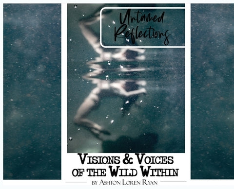 Untamed Reflections by Ryan, Ashton Loren