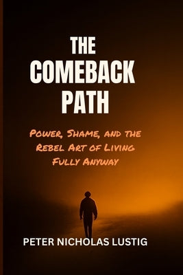 The Comeback Path by Lustig, Peter