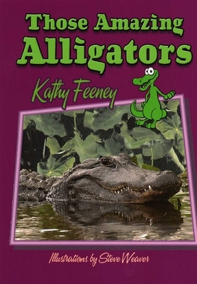 Those Amazing Alligators by Feeney, Kathy