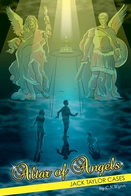Jack Taylor Cases: Altar of Angels by Wynn, C. N.