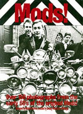 Mods!: Over 150 Photographs from the Early '60's of the Original Mods! by Barnes, Richard