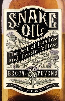 Snake Oil by Stevens, Becca