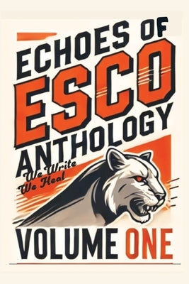 The Echoes of Esco by Escodido High School, Students Of