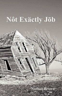 Not Exactly Job by Brown, Nathan