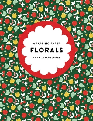 Amanda Jane Jones Wrapping Paper: Florals by Jones, Amanda Jane