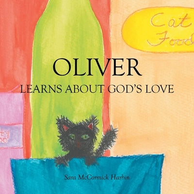 Oliver: Learns about God's Love by McCormick Harbin, Sara